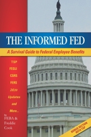 The Informed Fed: A Survival Guide to Federal Employee Benefits B08JLXYK7X Book Cover