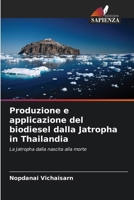 Produzione e applicazione del biodiesel dalla Jatropha in Thailandia 6202454067 Book Cover