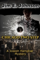 Chicago Two Step: A Joseph Hampton Mystery 0578844427 Book Cover