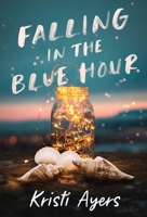 Falling in the Blue Hour B0D6THNP9M Book Cover