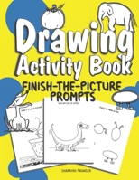 Drawing Activity Book: 50 fun and unique drawing activities for little artists 1704060761 Book Cover