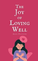 The Joy of Loving Well 991689115X Book Cover