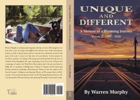 Unique and Different: A Memoir of a Wyoming Journey (Volume 2: 1990 – 2020) 1735244414 Book Cover