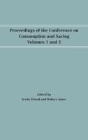 Proceedings of the Conference on Consumption and Saving, Volumes 1 and 2 1512813508 Book Cover