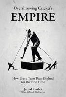 Overthrowing the Empire at Cricket 1801508852 Book Cover