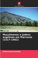 Muçulmanos e judeus argelinos em Marrocos (1517-1962) 620594989X Book Cover
