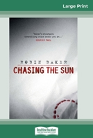 Chasing the Sun (16pt Large Print Edition) 0369326407 Book Cover