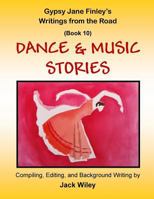 Gypsy Jane Finley's Writings from the Road: Dance & Music Stories: (Book 10) 154501017X Book Cover