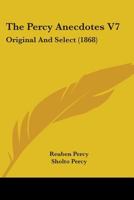 The Percy Anecdotes V7: Original And Select 1165609681 Book Cover