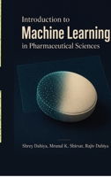 Introduction to Machine Learning in Pharmaceutical Sciences B0HD7NN33D Book Cover