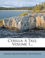 Cyrilla: A Tale, Volume 1... 1171974442 Book Cover
