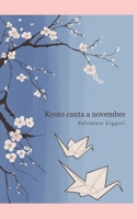 Kyoto canta a Novembre (Italian Edition) B0F66SC5WH Book Cover