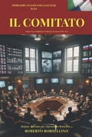 IL COMITATO - (Russian Spy 4 - Italiano B1-B2): (Pour les étudiants de langue française B1 – B2) (Romans d'espionnage pour améliorer l'italien B1-B2) (Italian Edition) B0CH22PQSN Book Cover