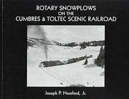 Rotary Snowplows on the Cumbres & Toltec Scenic Railroad 0964439905 Book Cover