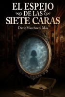El espejo de las siete caras (Spanish Edition) B0FMK2K9JV Book Cover