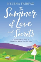 The Summer of Love and Secrets: An uplifting, heartbreaking and heartwarming story of love, loss, family and friendship 1086154967 Book Cover