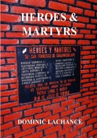 Heroes and Martyrs 0557546397 Book Cover