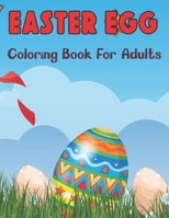 Easter Egg Coloring Book for Adults: Easy Mandala images of patterned Easter Eggs to color | The best present for women, men, teens, Relaxing B09TJKN59L Book Cover