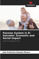 Pension System in El Salvador: Economic and Social Impact 6207009762 Book Cover