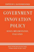 Government Innovation Policy: Design, Implementation, Evaluation 1349088846 Book Cover