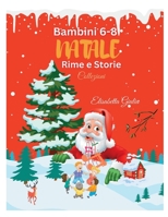 Bambini 6-8 Natale Rime e storie B0BQTWVWKV Book Cover