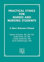 Practical Ethics for Nurses and Nursing Students: A Short Reference Manual 1555720668 Book Cover