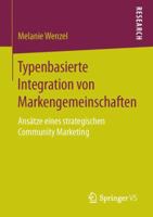 Typenbasierte Integration Von Markengemeinschaften: Ansätze Eines Strategischen Community Marketing 3658124210 Book Cover