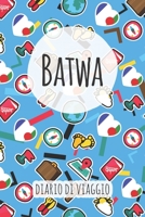 Batwa Diario di Viaggio: Pianificatore di viaggio I Pianificatore di viaggio su strada I Diario a griglia a punti I taccuino I Diario tascabile I Regalo per Backpacker (Italian Edition) 1658686519 Book Cover