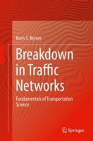 Breakdown in Traffic Networks: Fundamentals of Transportation Science 3662544717 Book Cover