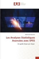 Les Analyses Statistiques Avancées avec SPSS: Un guide étape par étape (French Edition) 6203454001 Book Cover