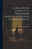 La réalité des esprits et le phénomène merveilleux de leur écriture directe 1021399418 Book Cover
