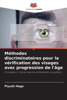 Méthodes discriminatoires pour la vérification des visages avec progression de l'âge: Conception, mise en œuvre et évaluation du système 6205339641 Book Cover