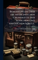Bemerkungen Ã1/4ber die medicinischen Grundsätze der koischen und knidischen Schule. (German Edition) 1023991225 Book Cover