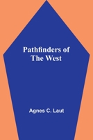 Pathfinders of the West 9357385142 Book Cover