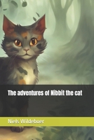 The adventures of Nibbit the cat B0CNRYNC3G Book Cover