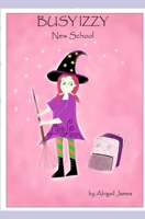 Busy Izzy: New School B08L4CSHVR Book Cover