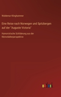 Eine Reise nach Norwegen und Spitzbergen auf der Auguste Victoria: Humoristische Schilderung aus der Kleinstädterperspektive 3368495712 Book Cover