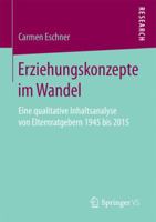 Erziehungskonzepte Im Wandel: Eine Qualitative Inhaltsanalyse Von Elternratgebern 1945 Bis 2015 3658169141 Book Cover