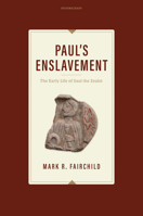 Paul's Enslavement: The Early Life of Saul the Zealot B0DYYMF982 Book Cover
