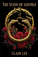THE SCION OF ASSYRIA - Book 1: A Spicy Dark Fantasy Romance B0G2XXJQG5 Book Cover