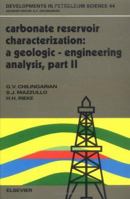 Carbonate Reservoir Characterization: A Geologic Engineering Analysis, Part II 0444821031 Book Cover