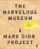 The Marvelous Museum: Orphans, Curiosities & Treasures: A Mark Dion Project 0811874516 Book Cover