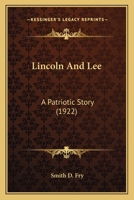 Lincoln and Lee; A Patriotic Story 0548813426 Book Cover