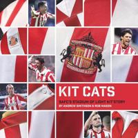 KIT KATS: SAFC’s Stadium of Light Kit’s Story: SAFC's Stadium of Light Kit Story 1913362922 Book Cover