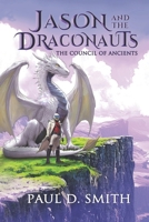 Jason and the Draconauts: The Council of Ancients 0692570306 Book Cover