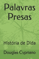 Palavras Presas: História de Dida (Portuguese Edition) 1713078627 Book Cover