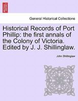 Historical Records of Port Phillip: The First Annals of the Colony of Victoria 1147149739 Book Cover