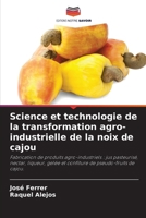 Science et technologie de la transformation agro-industrielle de la noix de cajou (French Edition) 6208030234 Book Cover