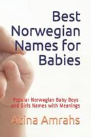 Best Norwegian Names for Babies: Popular Norwegian Baby Boys and Girls Names with Meanings 1090673140 Book Cover