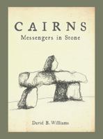 Cairns: Messengers in Stone 1594856818 Book Cover